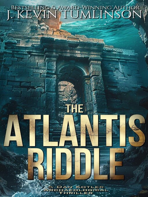 Title details for The Atlantis Riddle by J. Kevin Tumlinson - Available